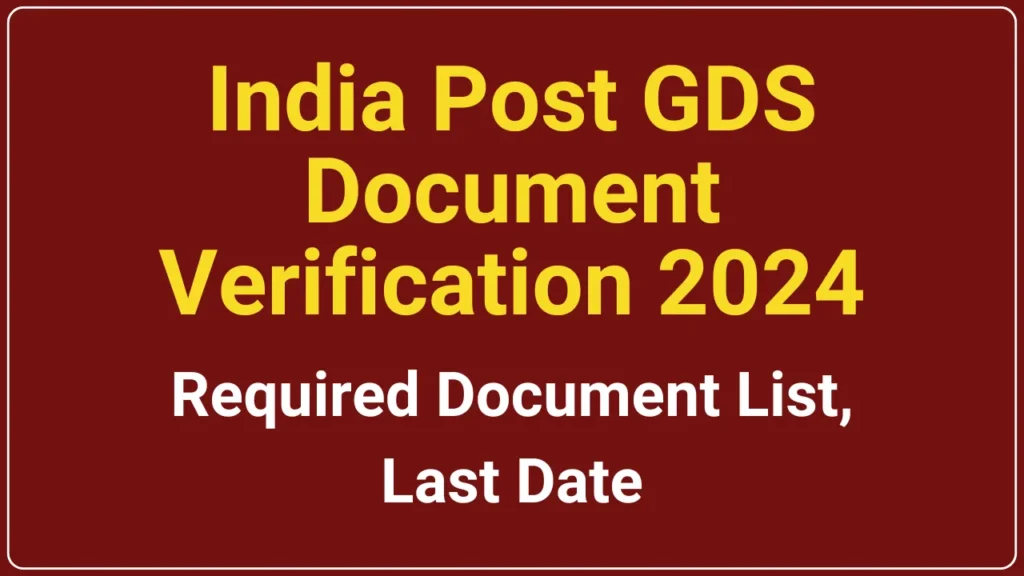 India Post GDS Document Verification 2024 Required Document List, Last Date