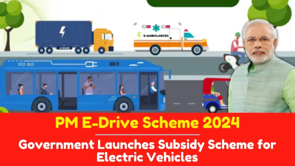 PM E Drive Government Launches Subsidy Scheme for Electric Vehicles