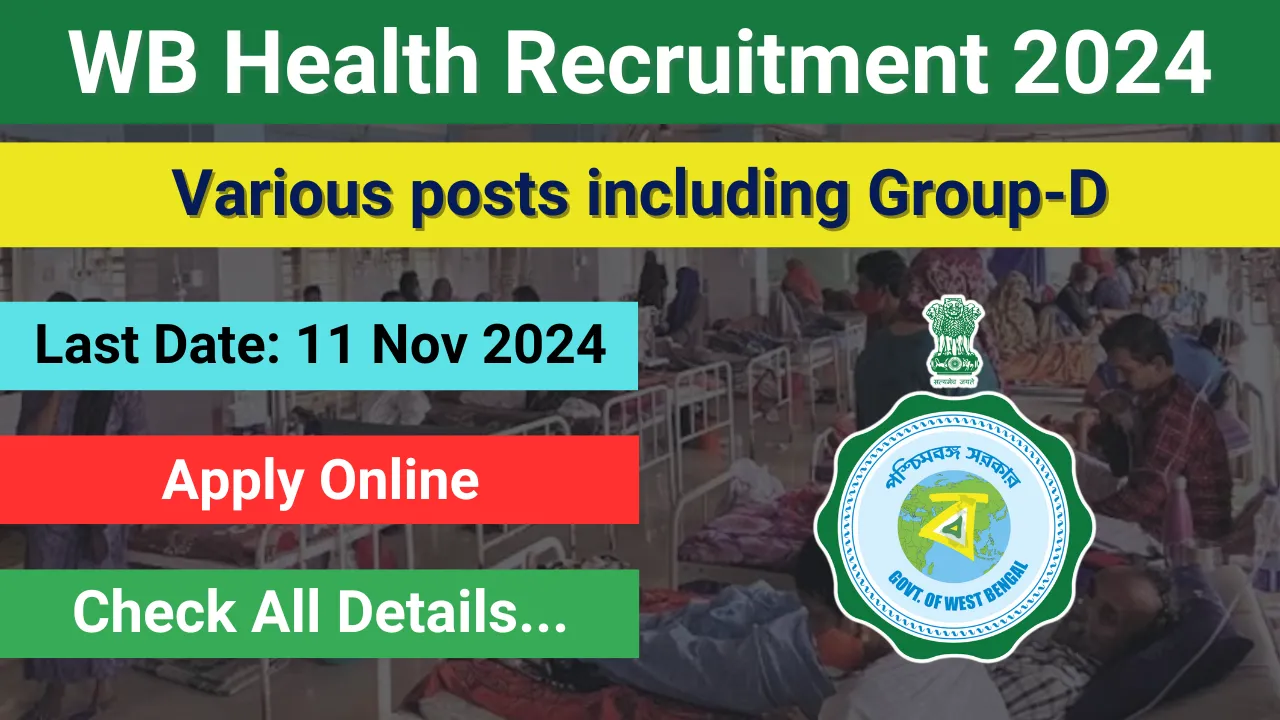 WB Health Jobs Vacancy 2024 various posts including Group-D