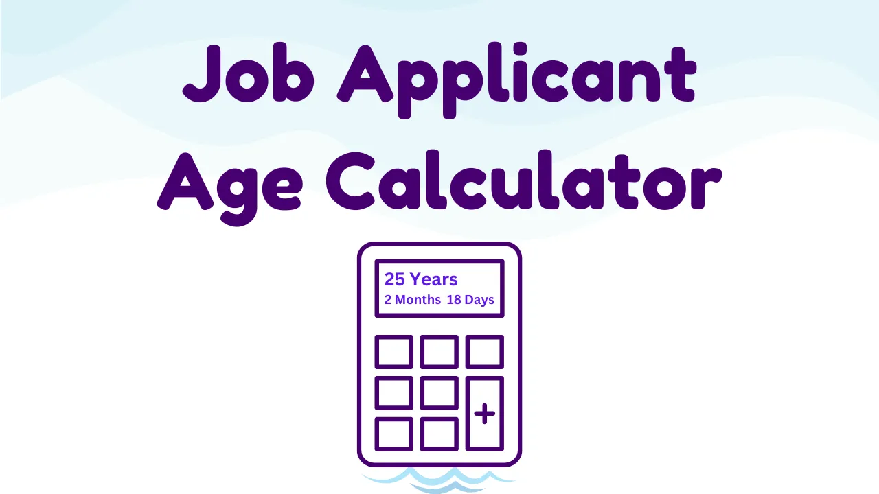 Job Applicant Age Calculator